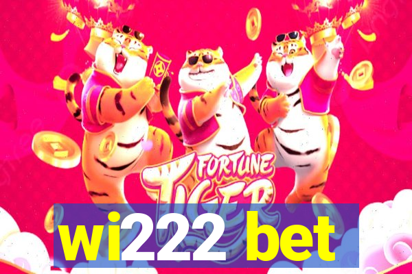 wi222 bet